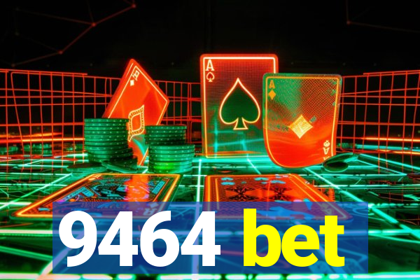 9464 bet